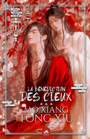 Mo Xiang Tong Xiu - Heaven Official's Blessing, Tome 1 : La Bénédiction des cieux
